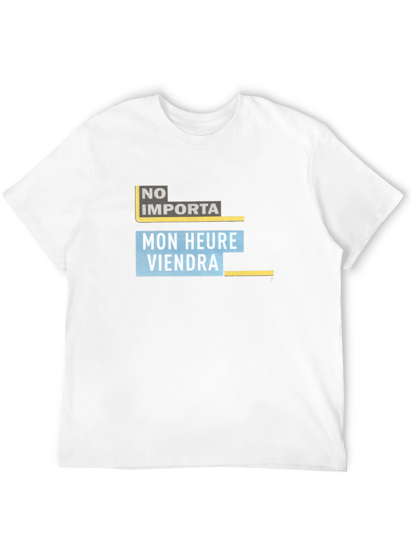 No Importa Graphic T-Shirt - Mon Heure Viendra