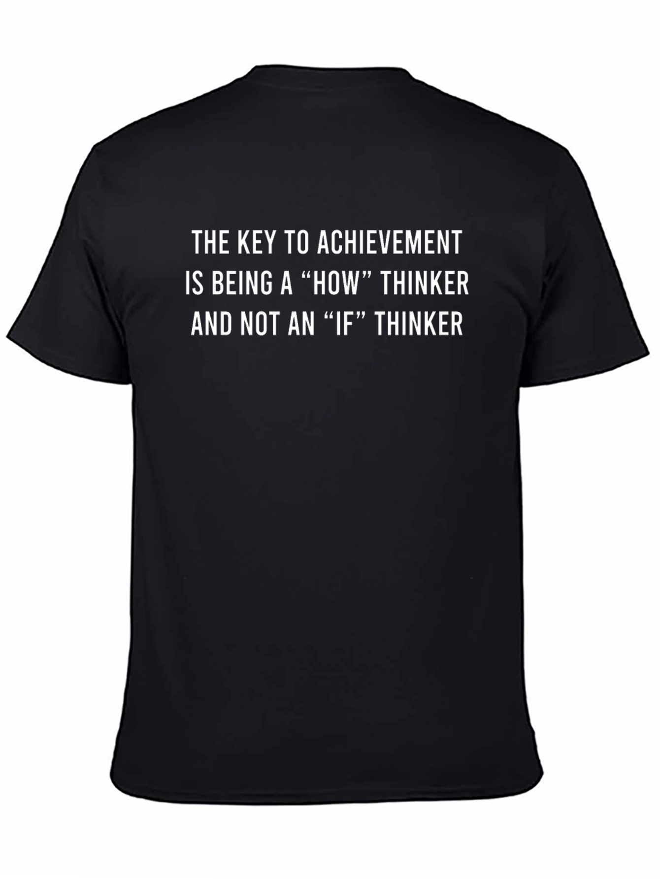 Achievement Thinker T-Shirt - How vs. If Mindset Tee