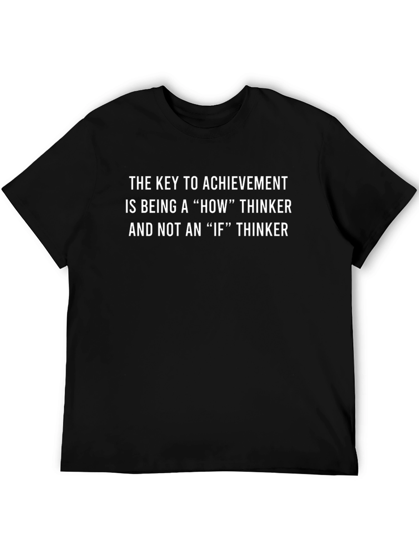 Achievement Thinker T-Shirt - How vs. If Mindset Tee