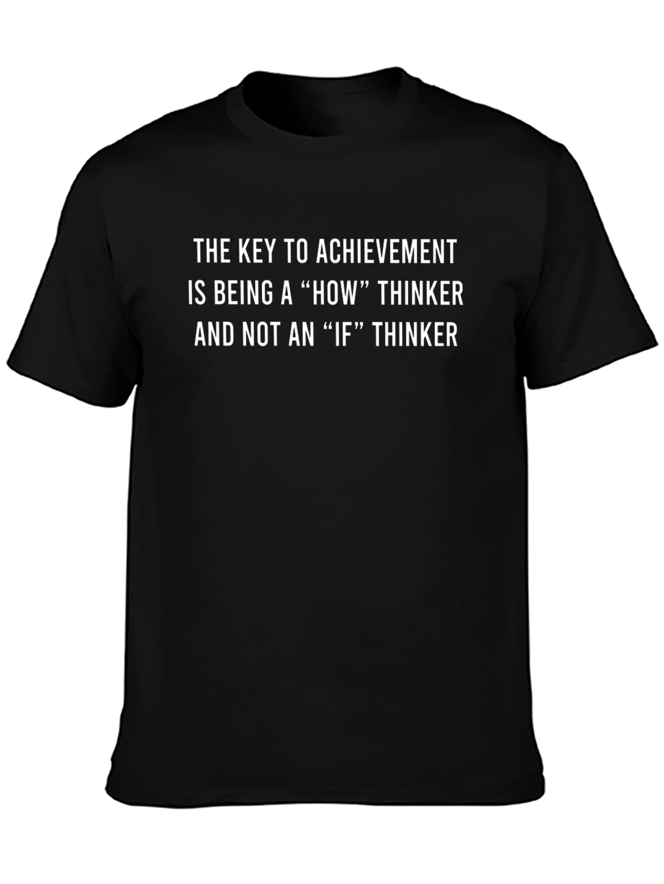 Achievement Thinker T-Shirt - How vs. If Mindset Tee