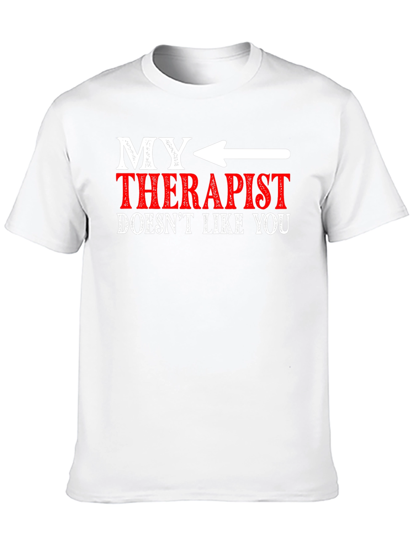 Funny Therapist T-Shirt - Sarcastic Novelty Tee