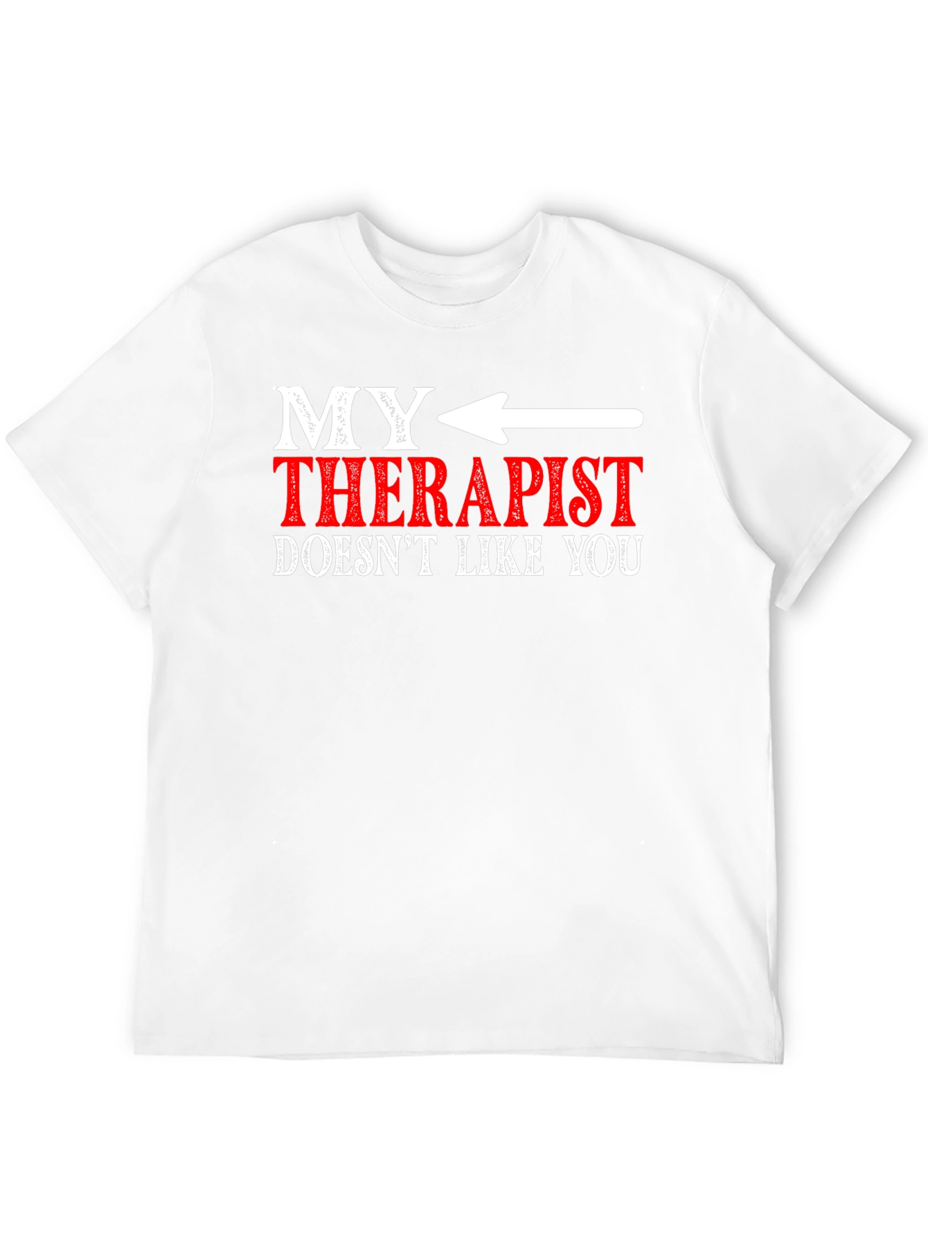 Funny Therapist T-Shirt - Sarcastic Novelty Tee