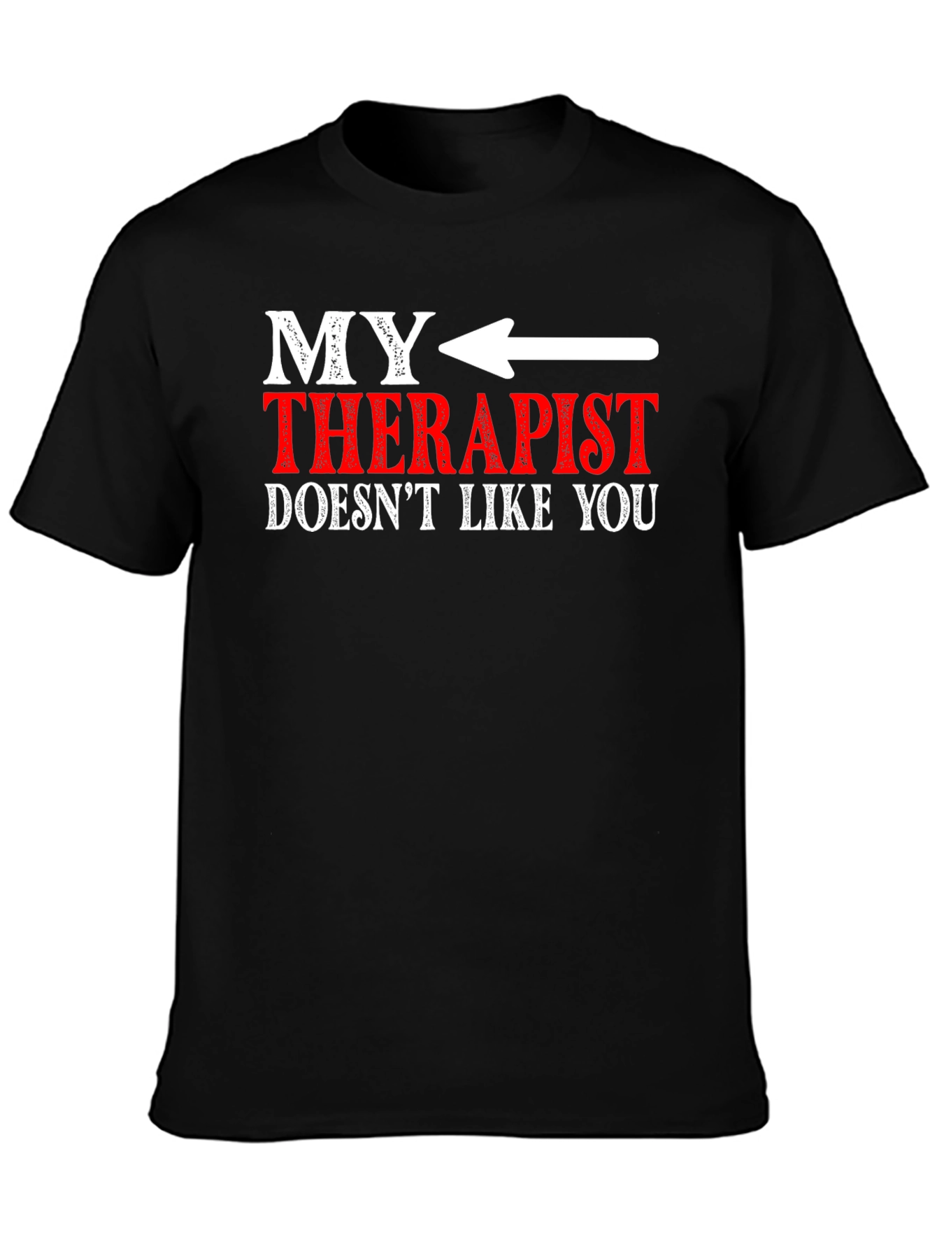 Funny Therapist T-Shirt - Sarcastic Novelty Tee