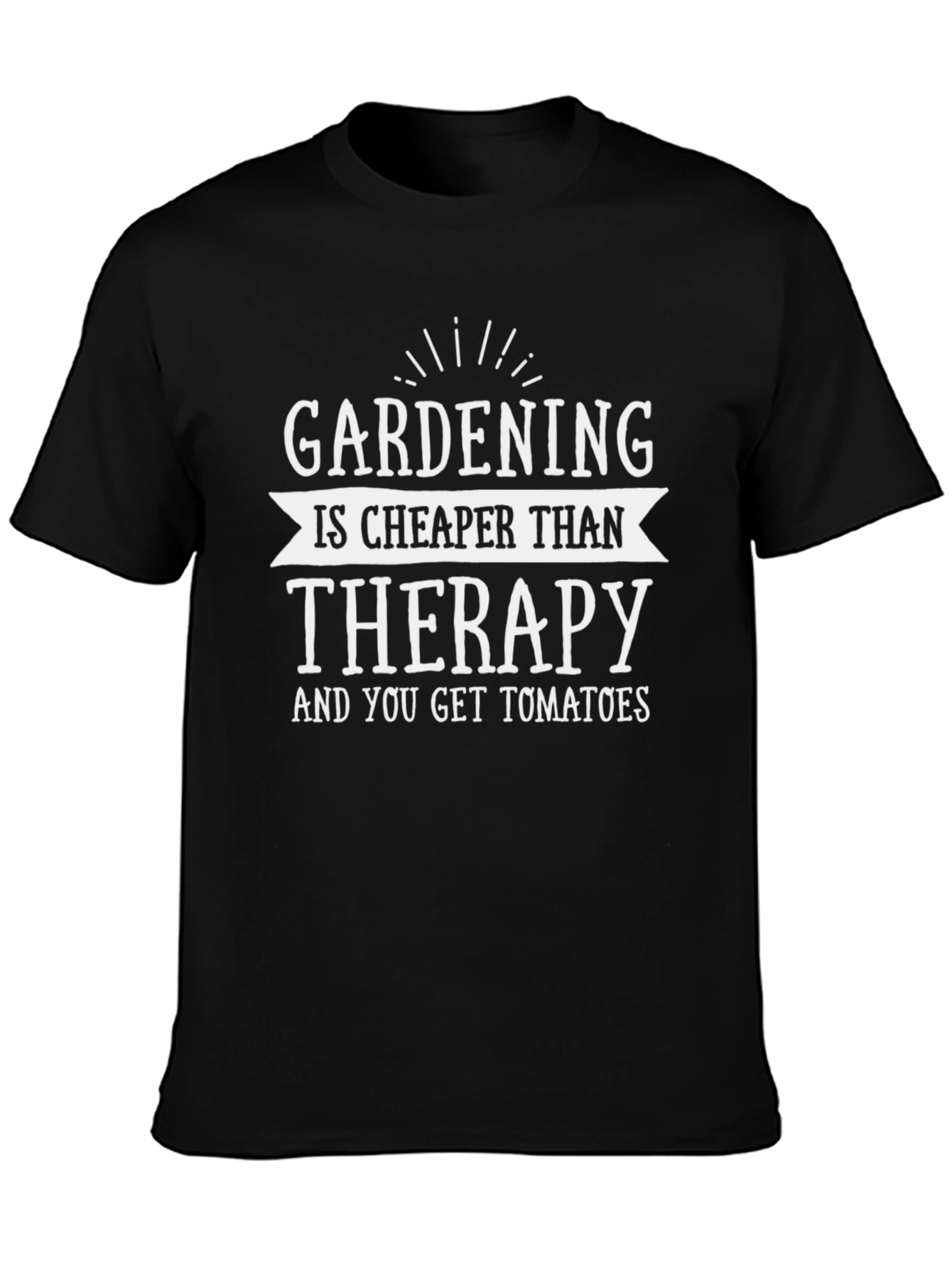 Gardening is Cheaper Than Therapy Funny T-Shirt