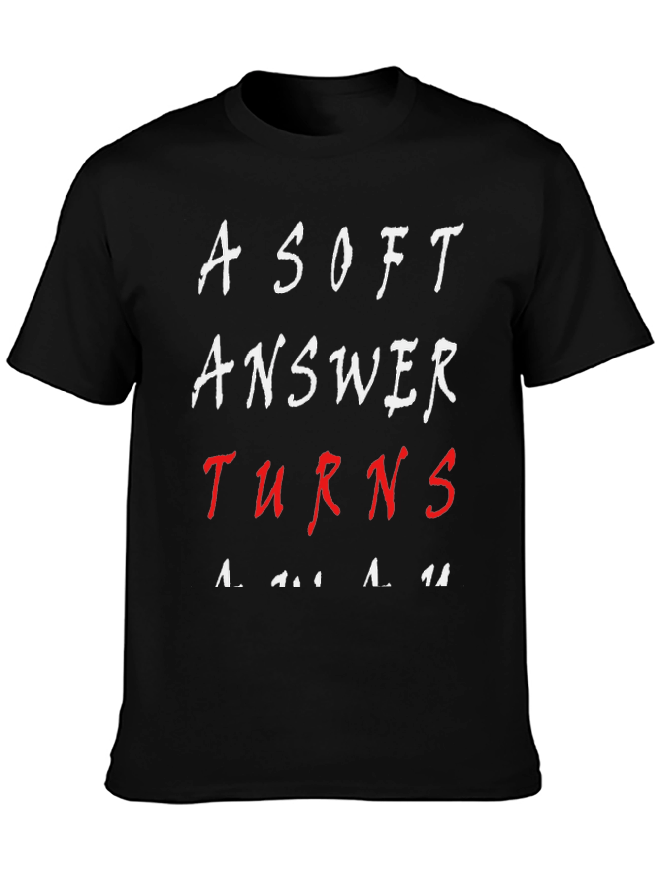 A Soft Answer Turns Away Wrath T-Shirt