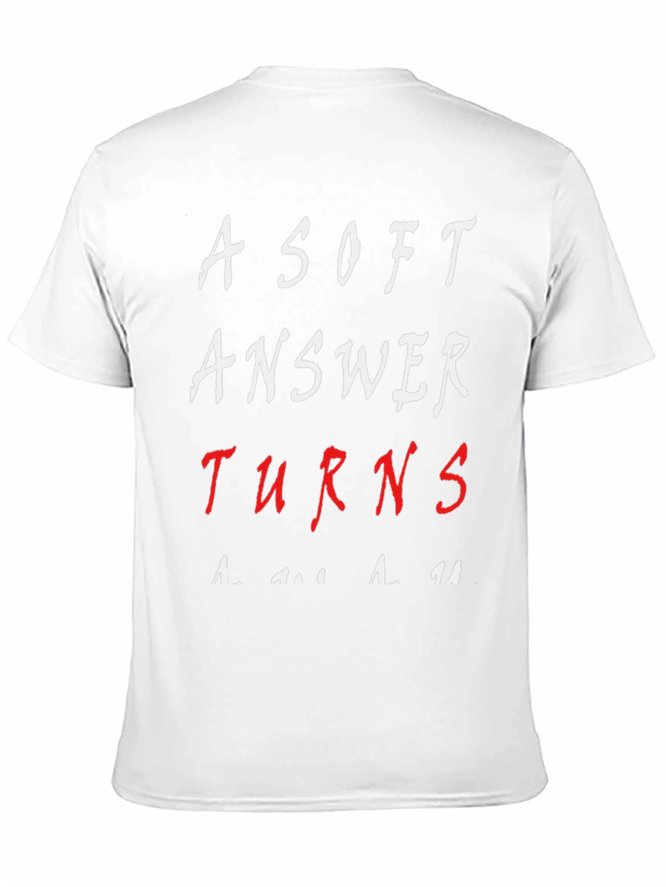 A Soft Answer Turns Away Wrath T-Shirt