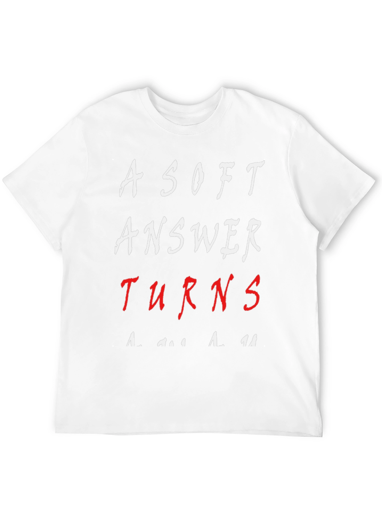 A Soft Answer Turns Away Wrath T-Shirt