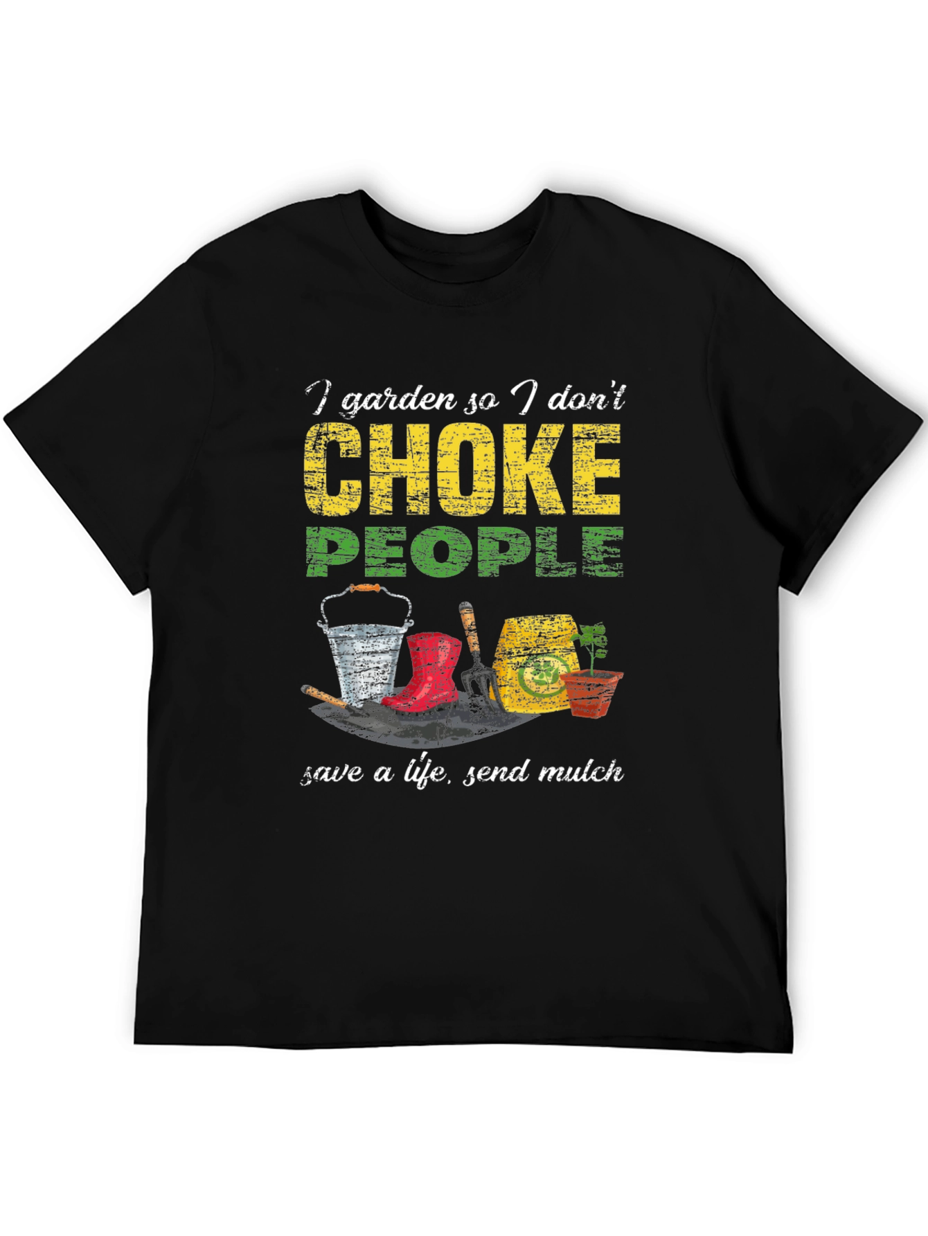 Garden Dont Choke People T-Shirt