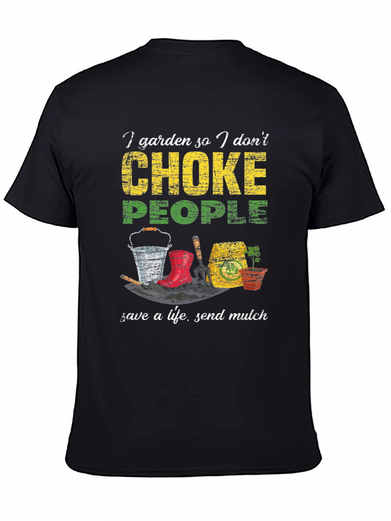 Garden Dont Choke People T-Shirt
