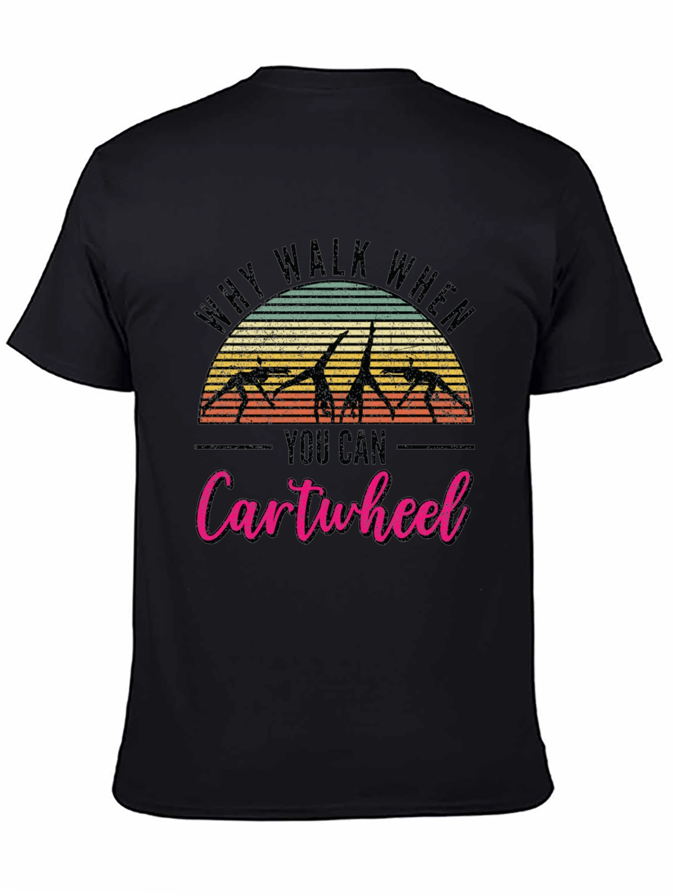 Why Walk Cartwheel T-Shirt Gymnast Gift