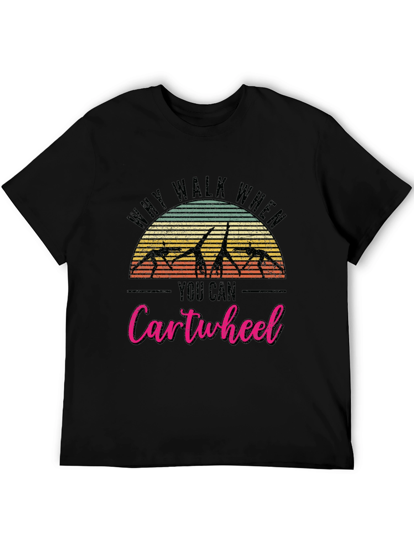 Why Walk Cartwheel T-Shirt Gymnast Gift