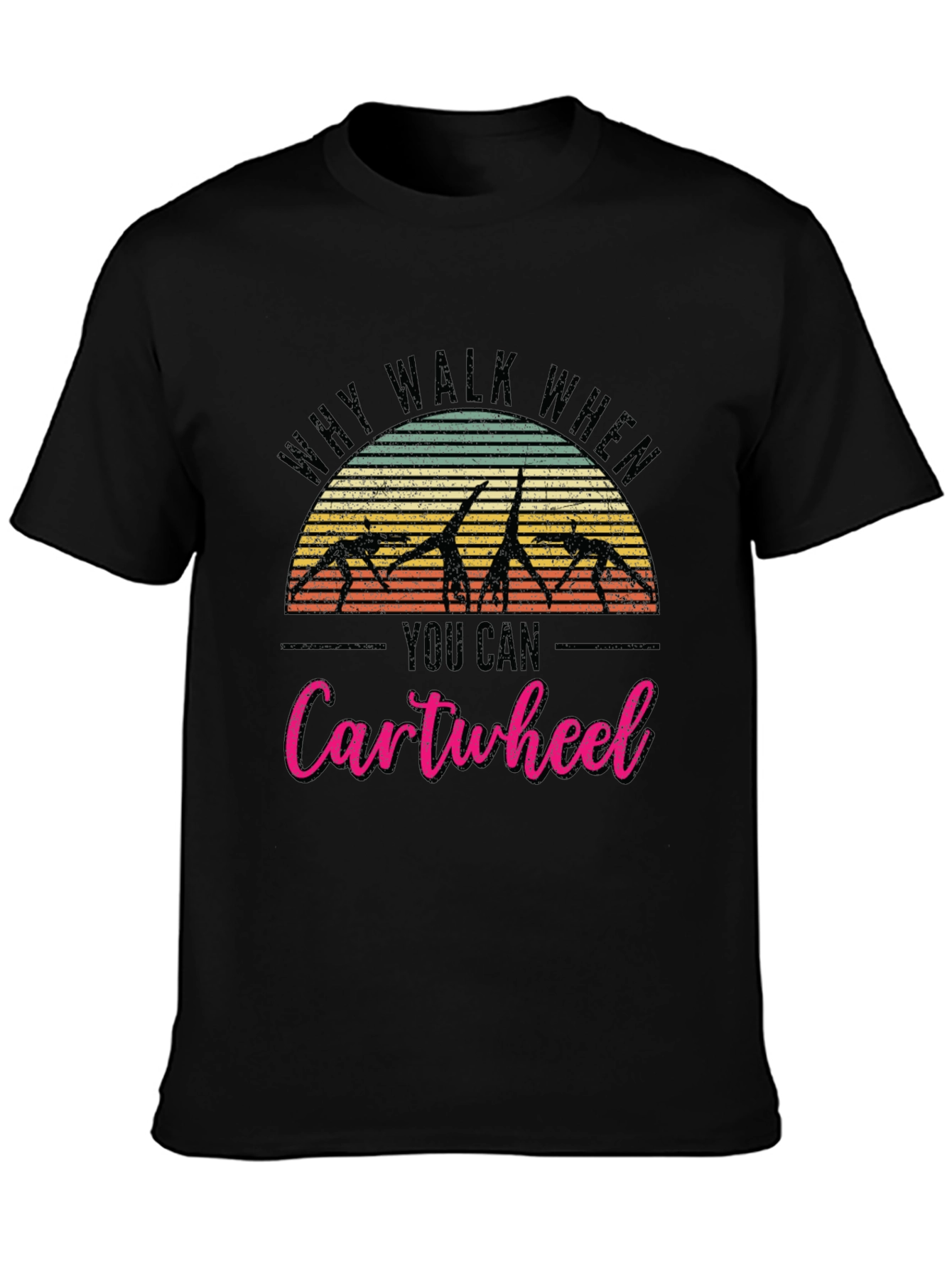 Why Walk Cartwheel T-Shirt Gymnast Gift