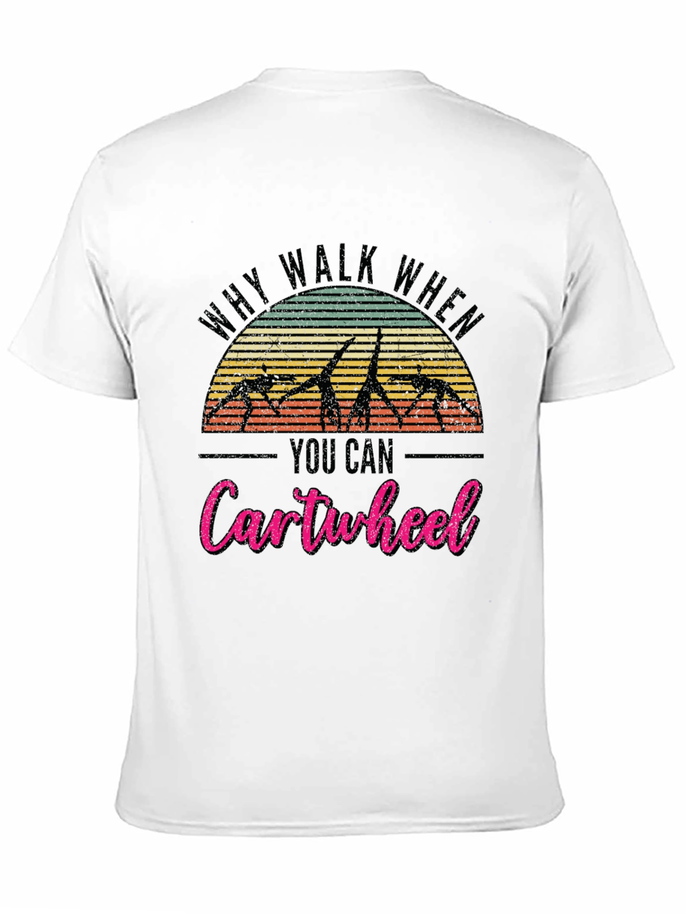 Why Walk Cartwheel T-Shirt Gymnast Gift