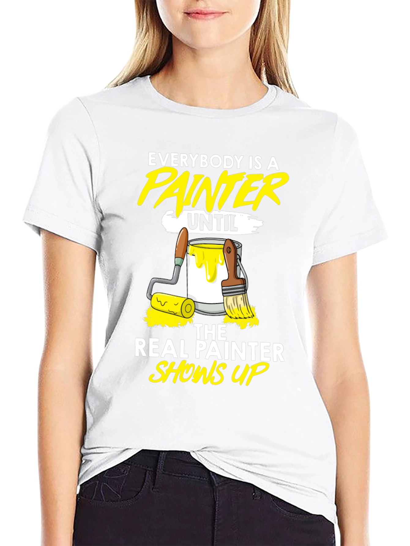 Funny Painter T-Shirt - Everybody Is A Painter Until...