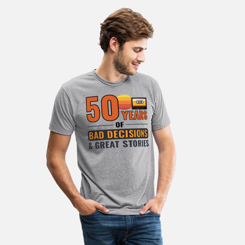 50 Years Bad Decisions Great Stories Funny