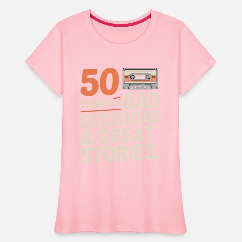 50 Years Bad Decisions Great Stories Funny
