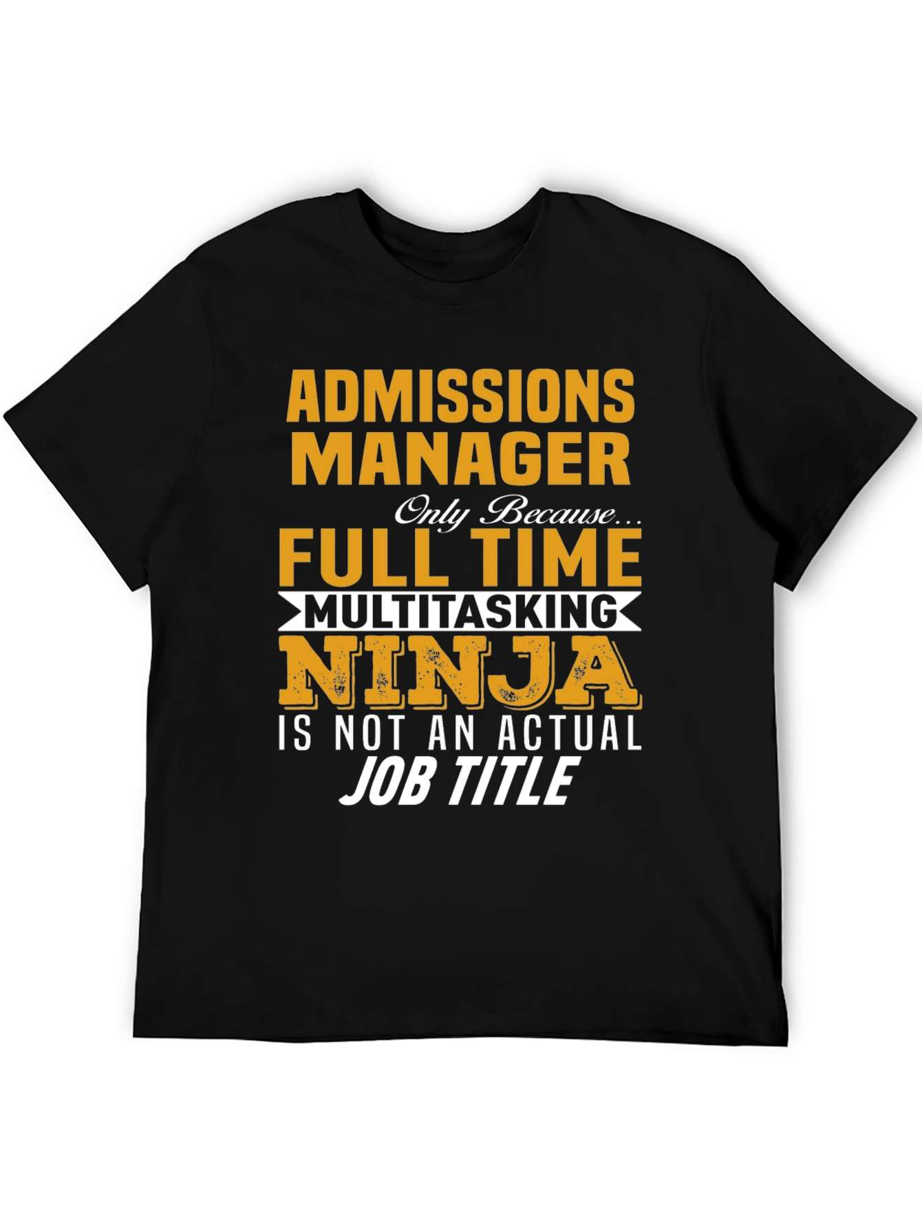 Admissions Manager Multitasking Ninja T-Shirt