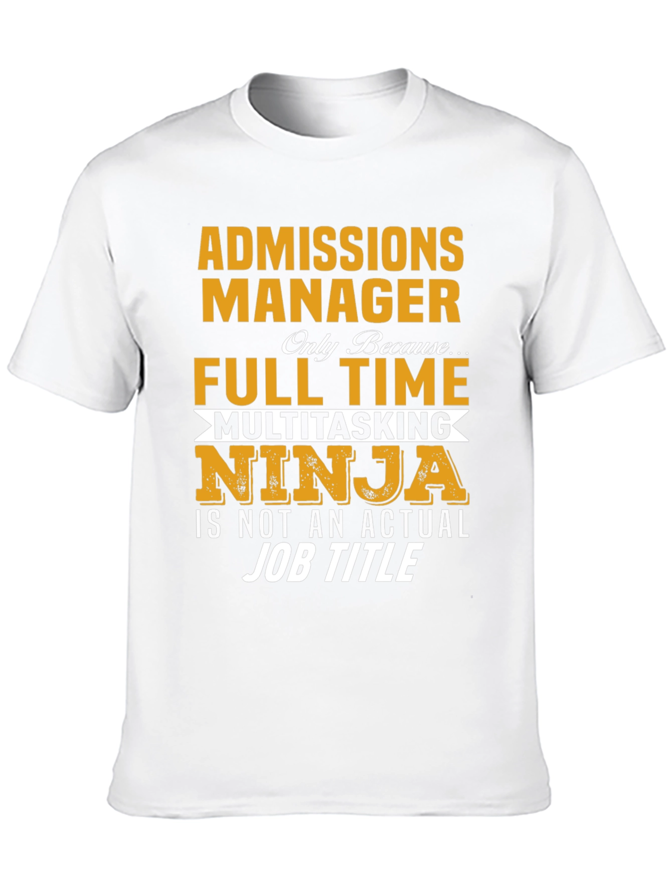 Admissions Manager Multitasking Ninja T-Shirt