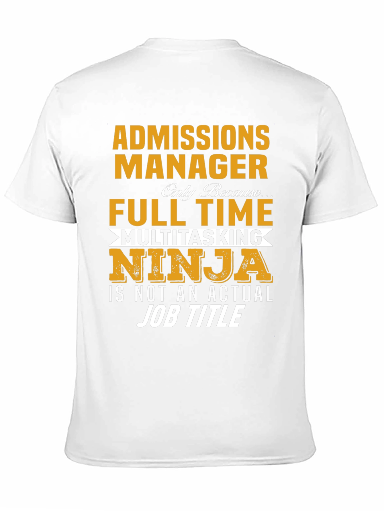 Admissions Manager Multitasking Ninja T-Shirt