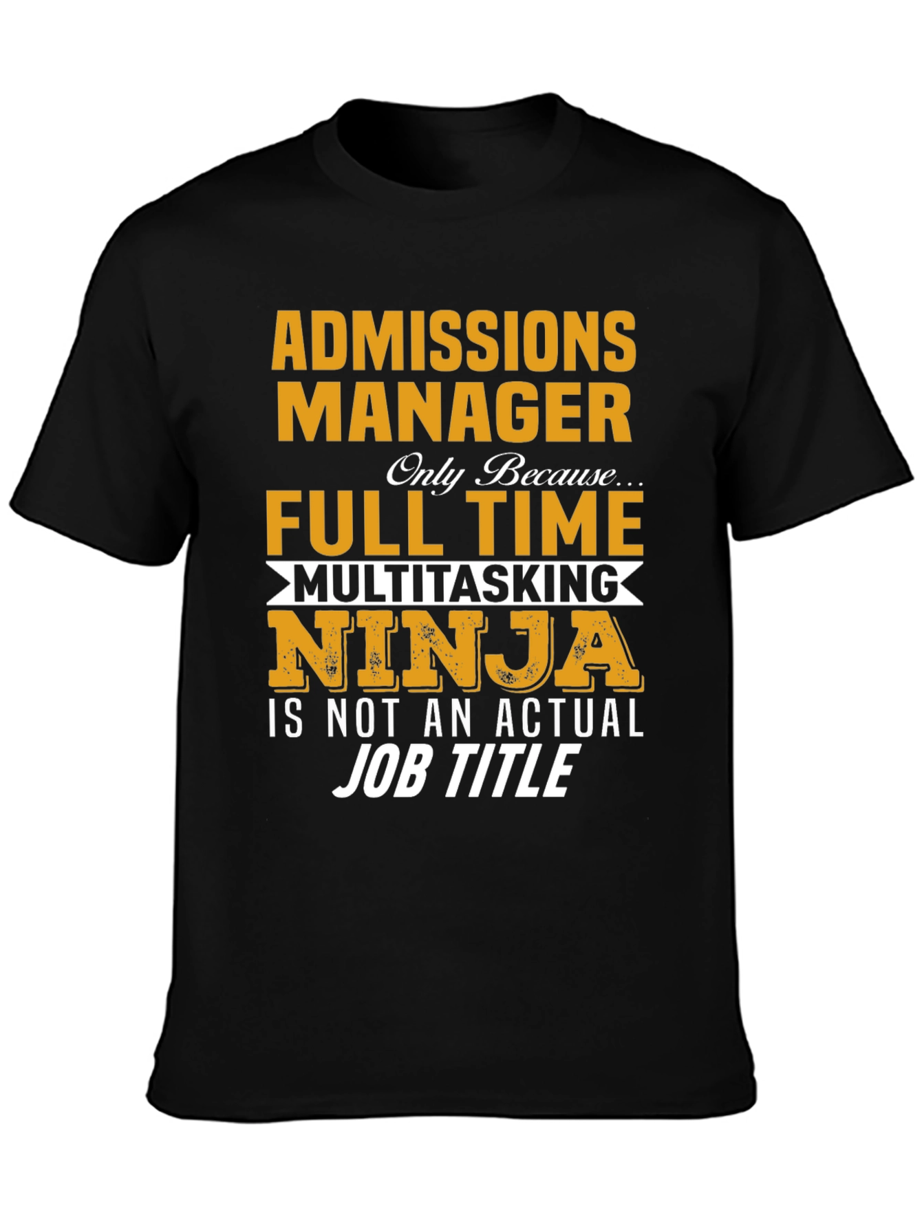 Admissions Manager Multitasking Ninja T-Shirt