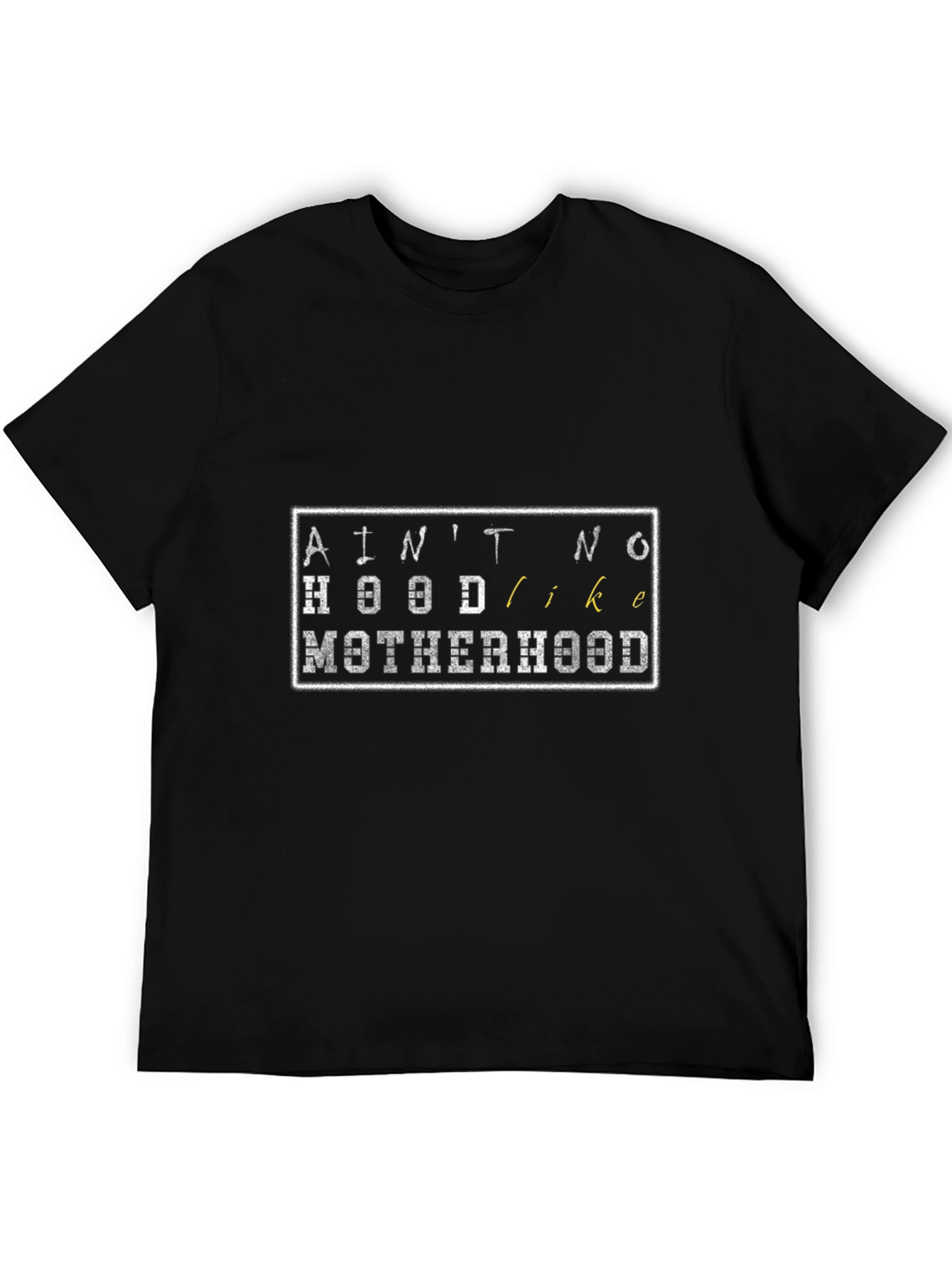 Aint No Hood Like Motherhood T-Shirt