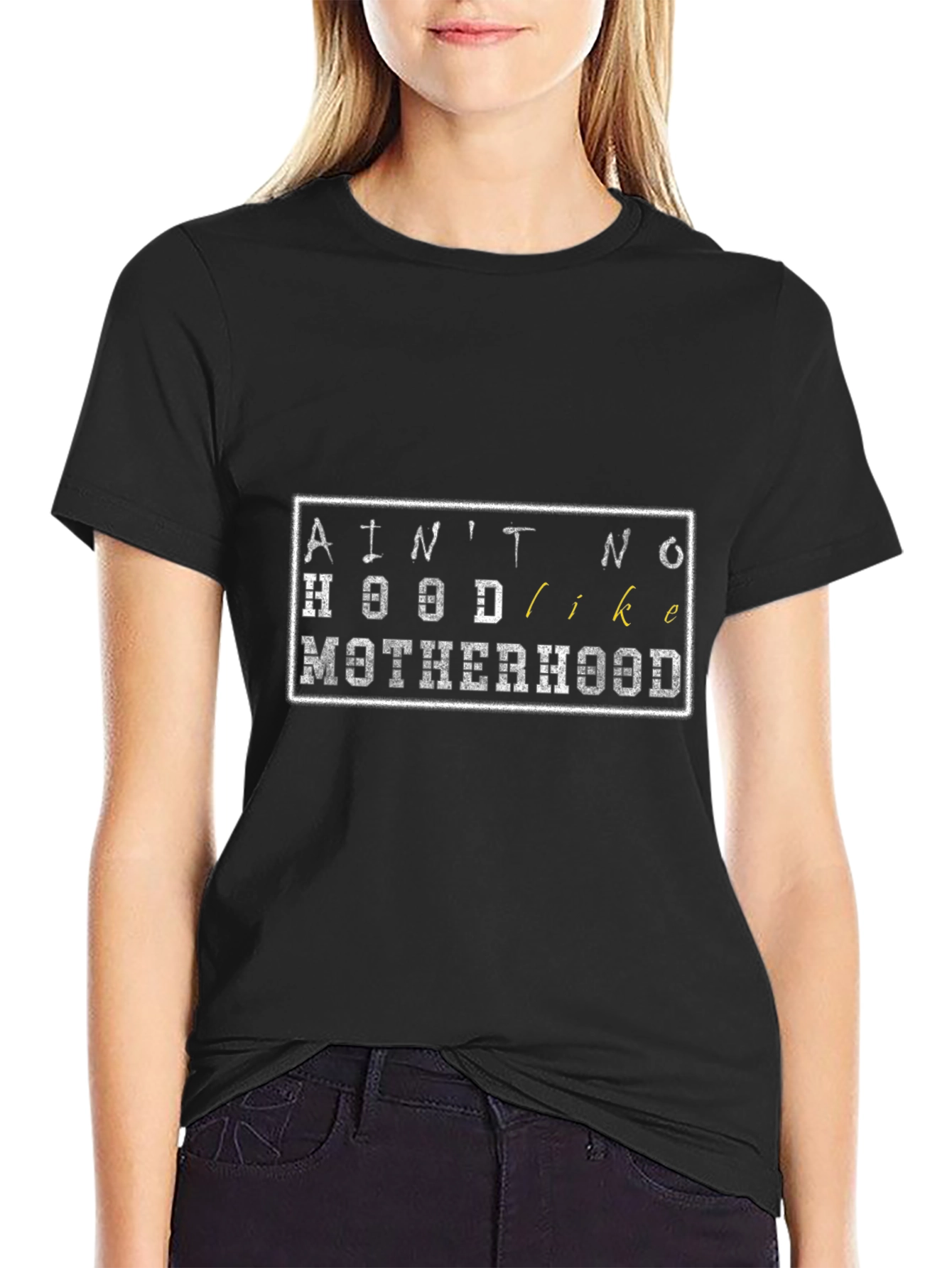 Aint No Hood Like Motherhood T-Shirt