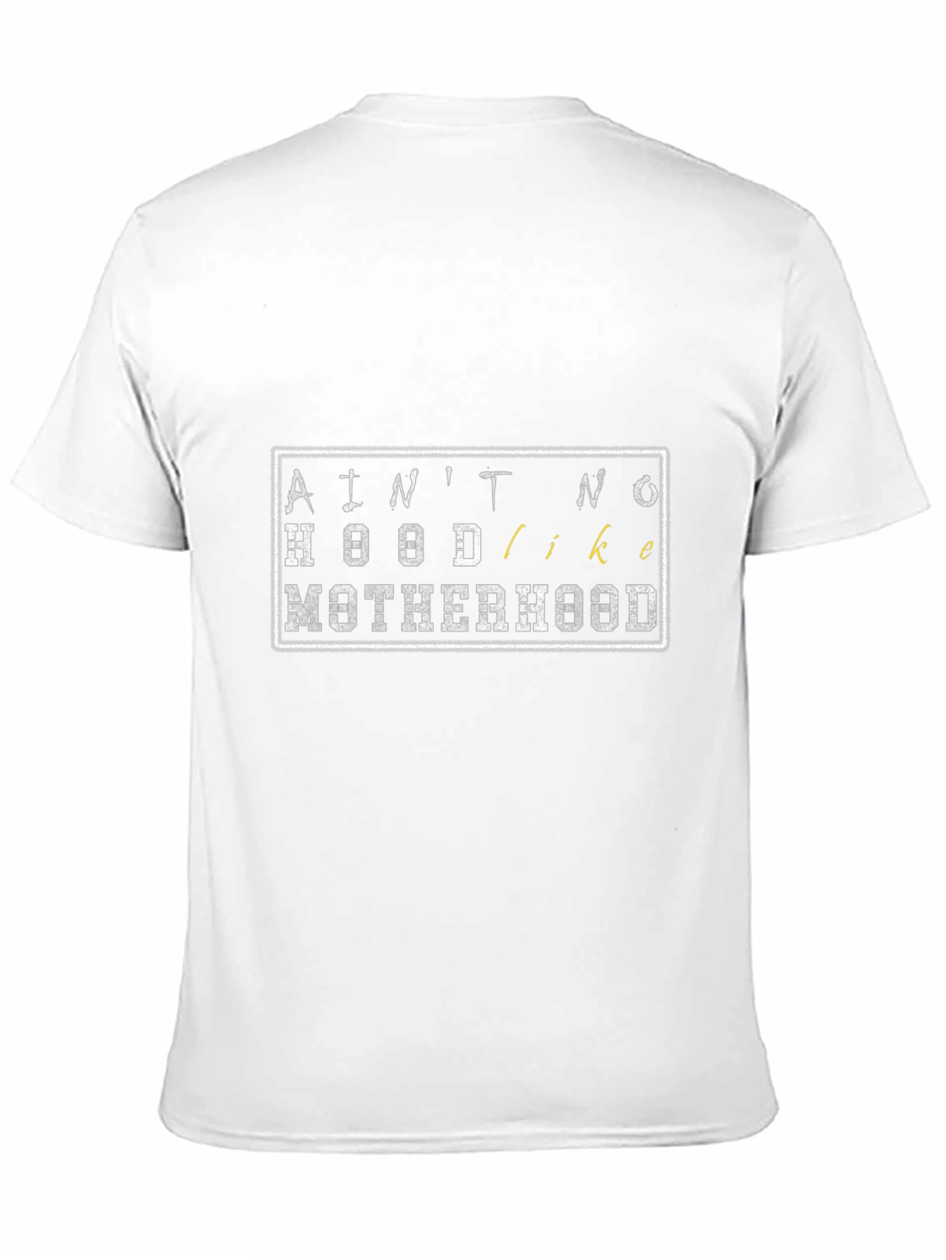Aint No Hood Like Motherhood T-Shirt