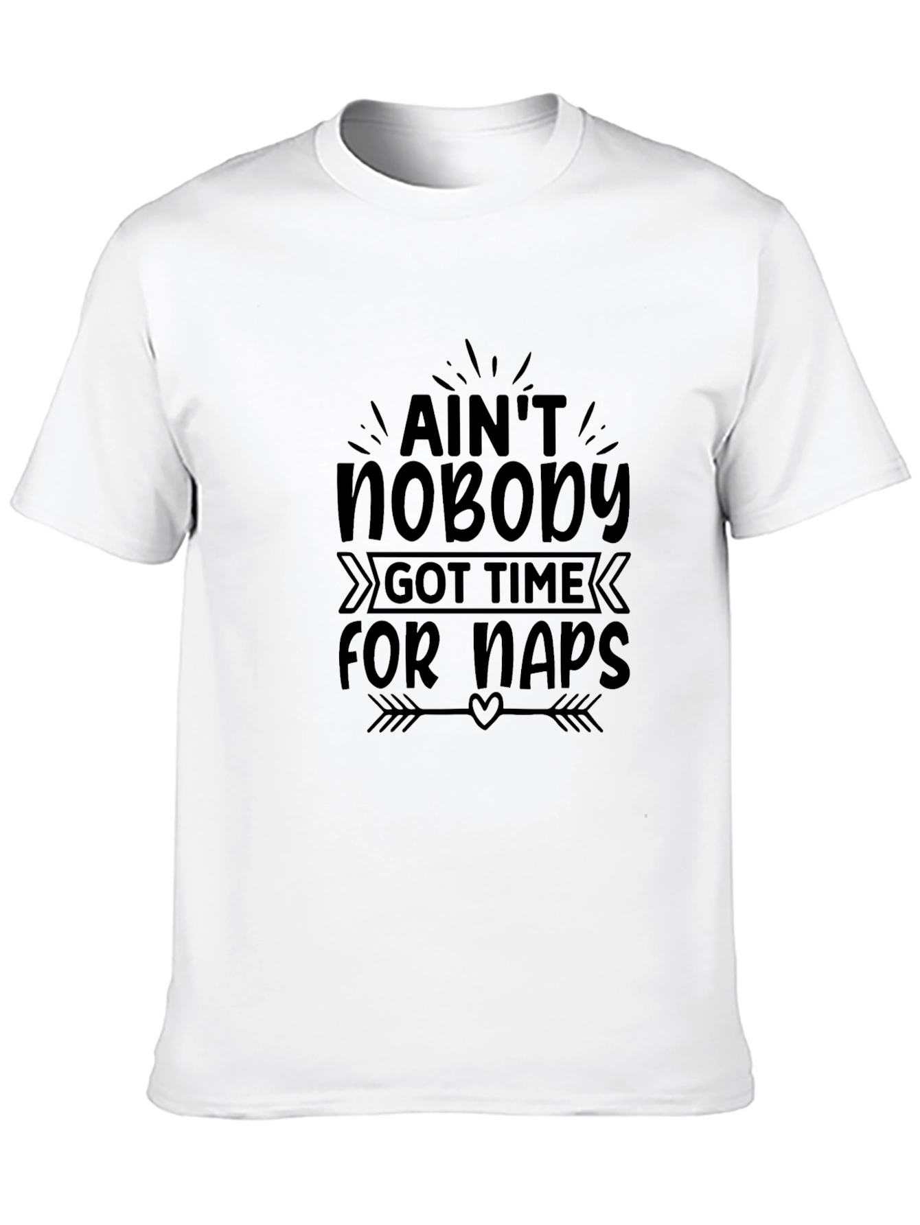 Aint Nobody Got Time For Naps Black T-Shirt