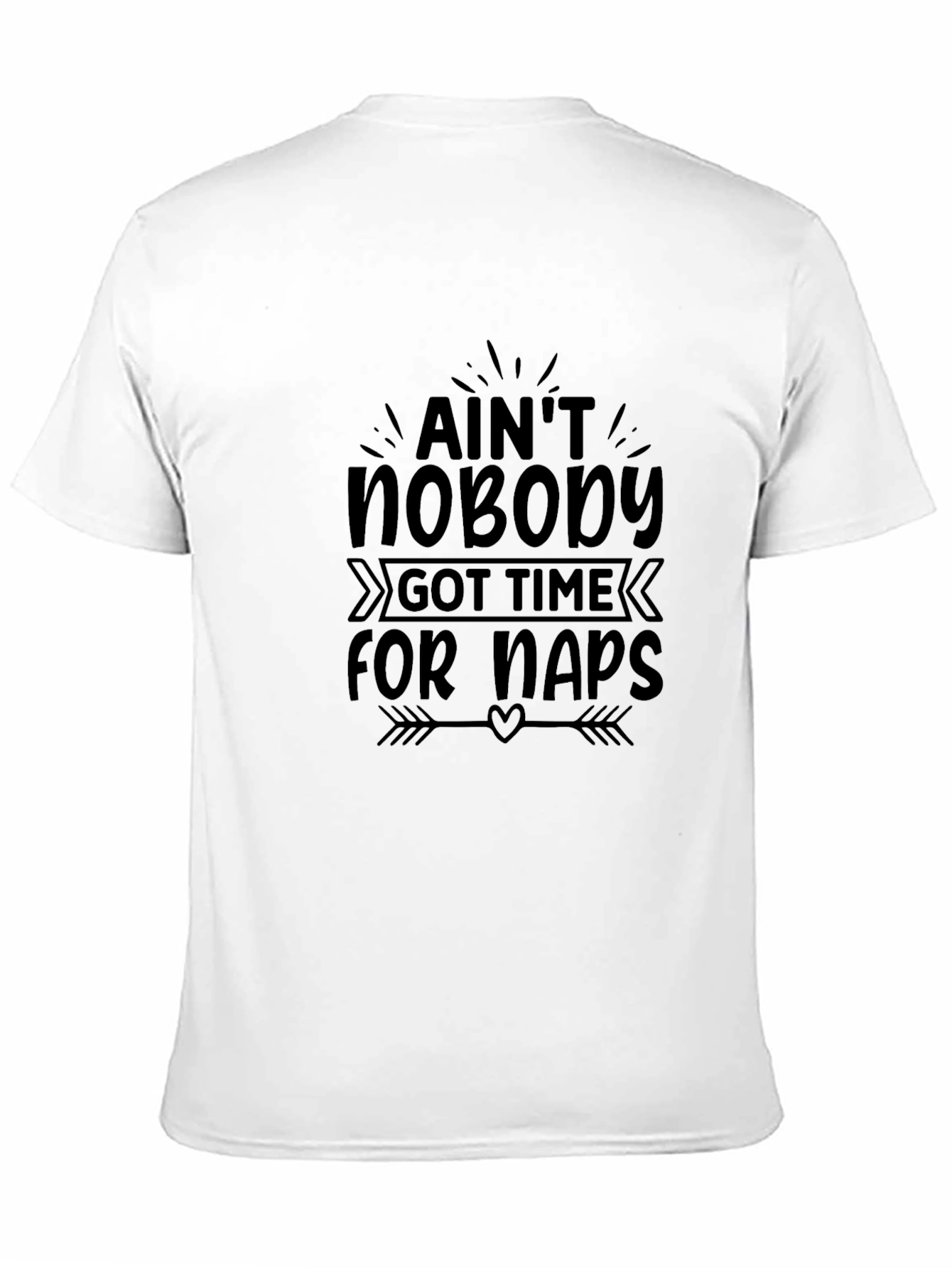 Aint Nobody Got Time For Naps Black T-Shirt