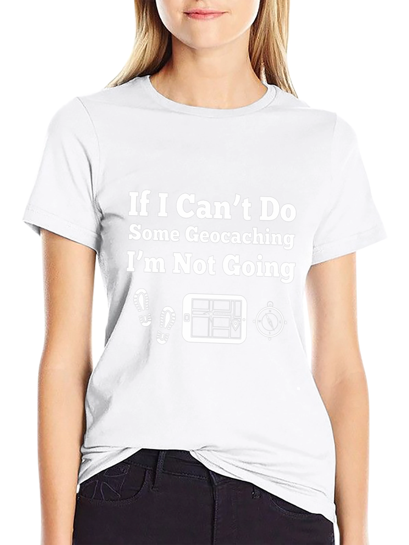 Geocaching T-Shirt - If I Cant Do Some Geocaching