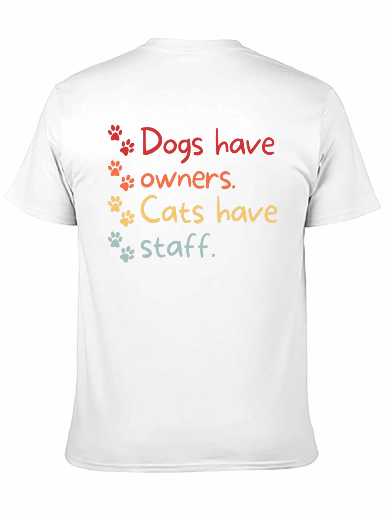 Dogs Have Owners Cats Have Staff T-Shirt – Funny Pet Lover Graphic Tee