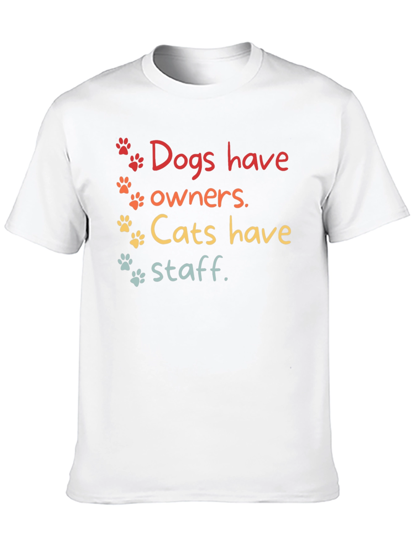 Dogs Have Owners Cats Have Staff T-Shirt – Funny Pet Lover Graphic Tee