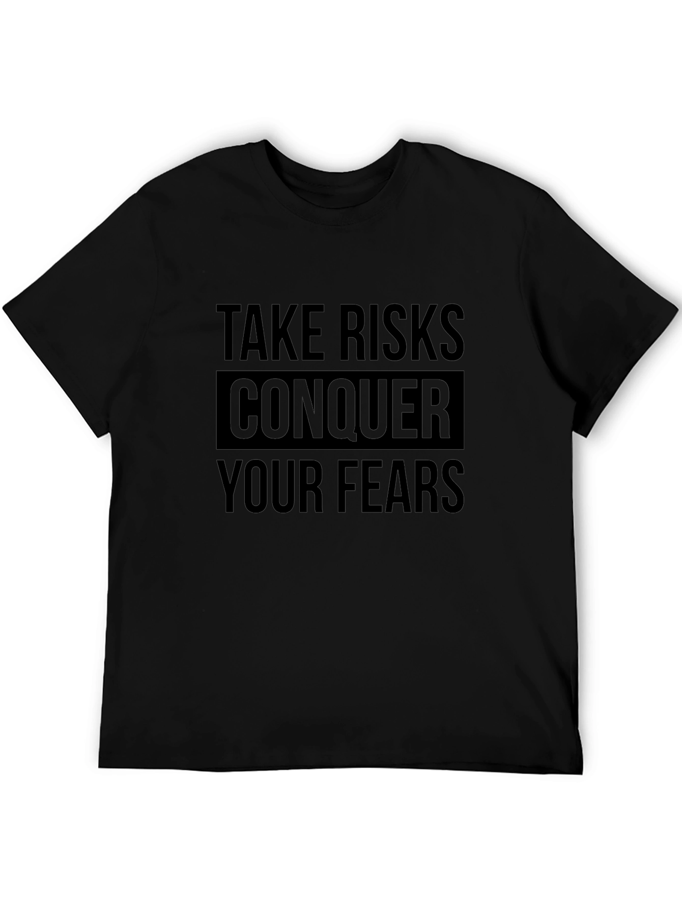 Take Risks Conquer Fears T-Shirt