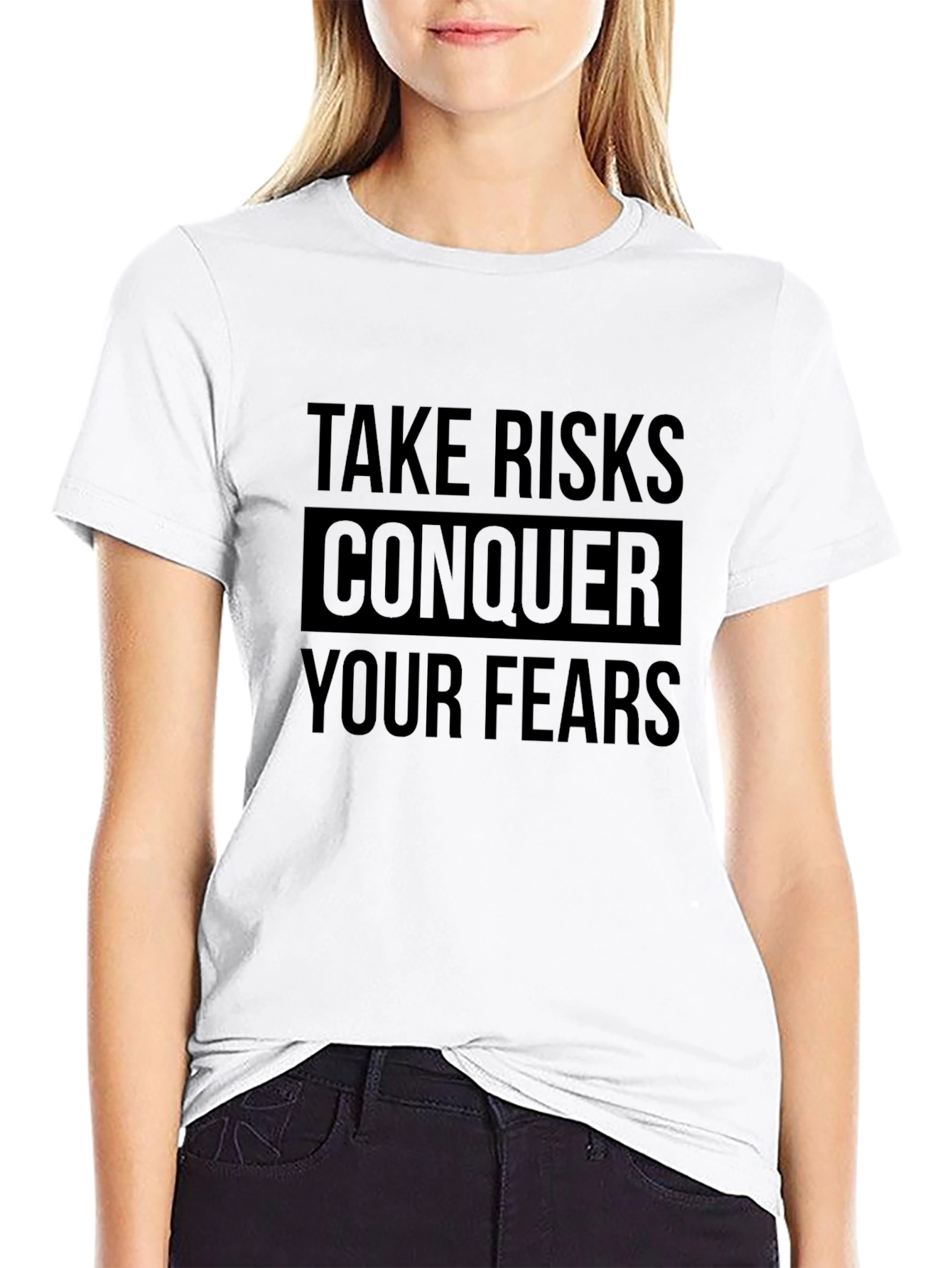 Take Risks Conquer Fears T-Shirt