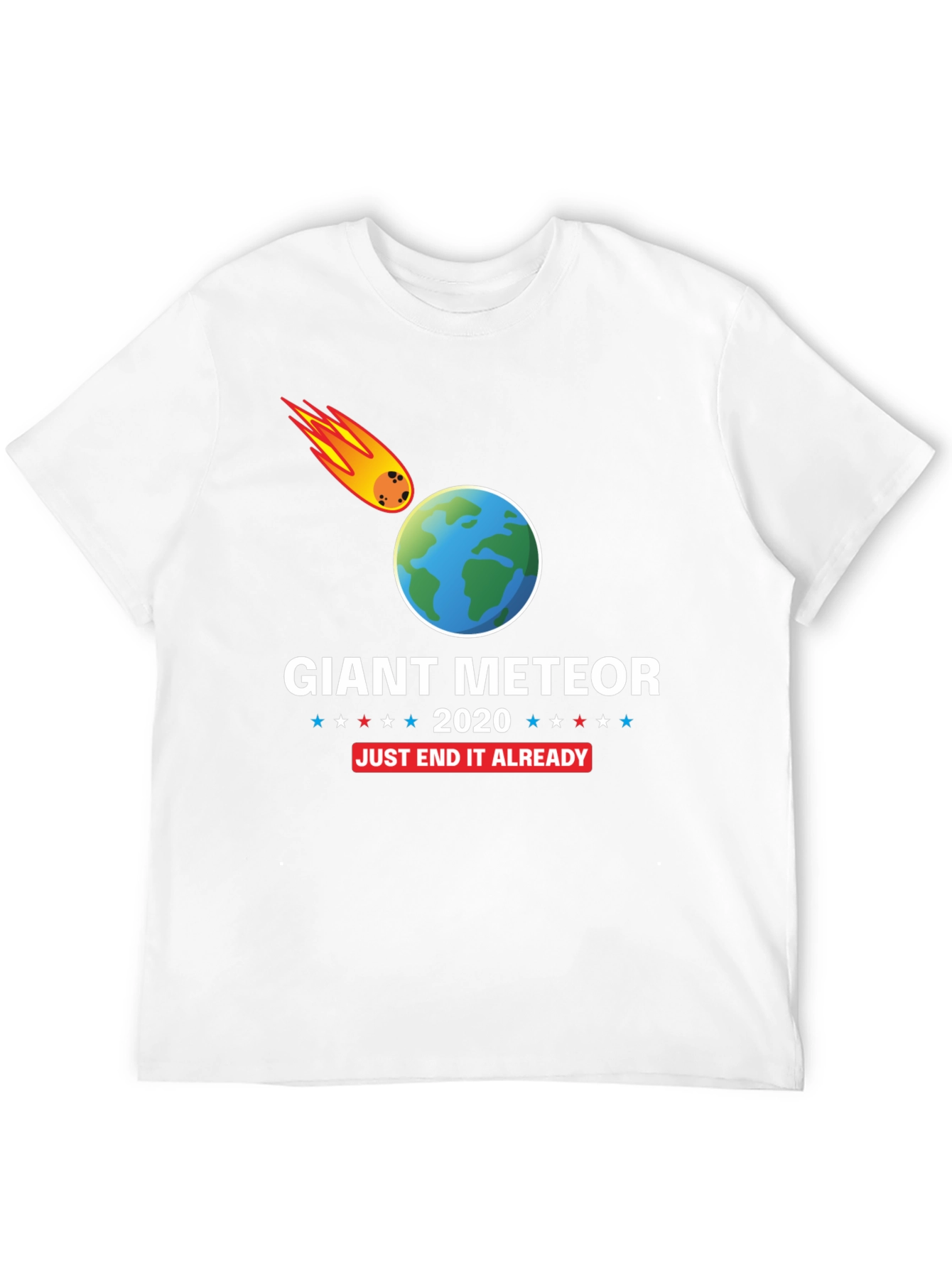 Giant Meteor 2020 T-Shirt - End It Already