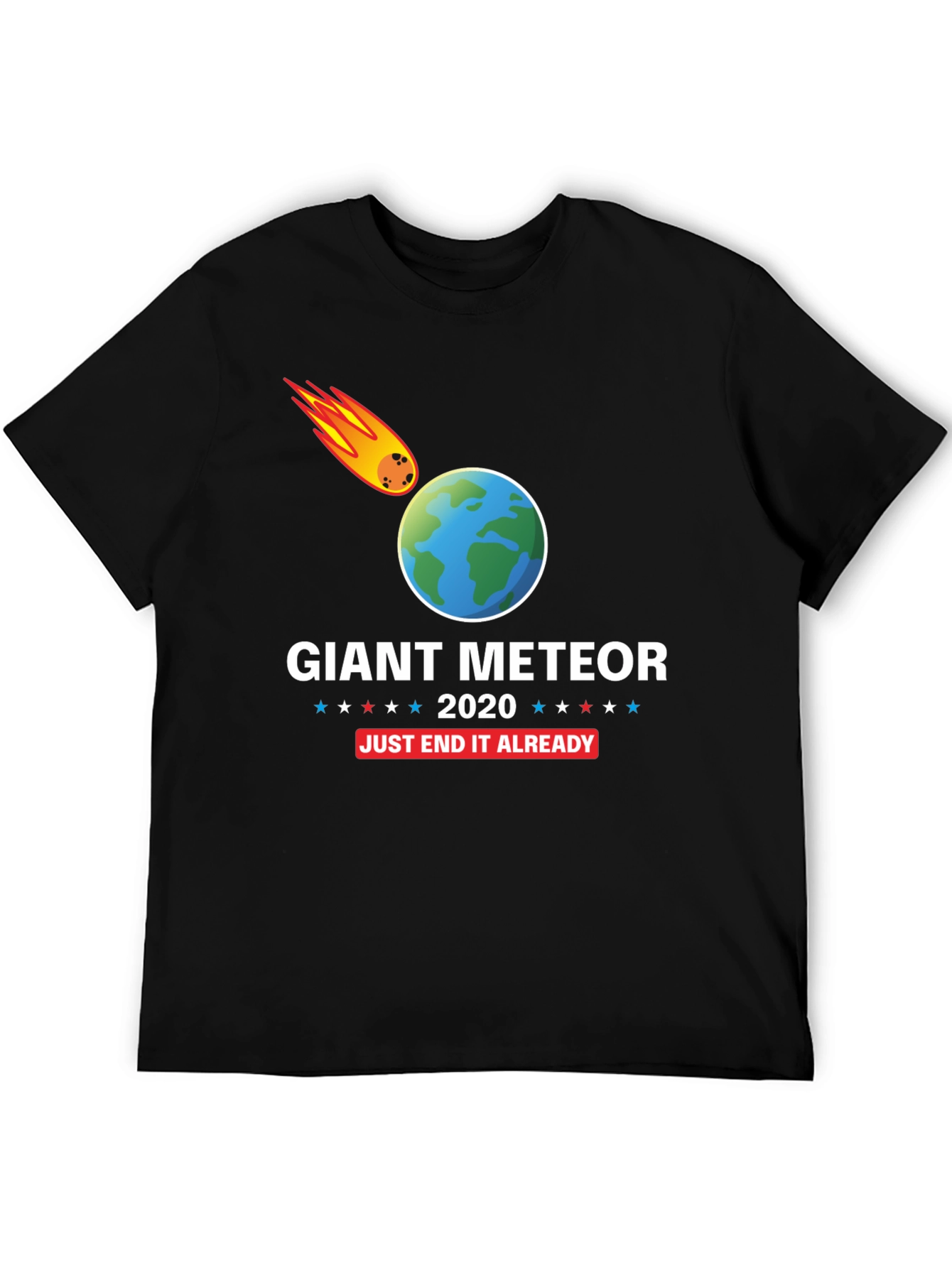 Giant Meteor 2020 T-Shirt - End It Already
