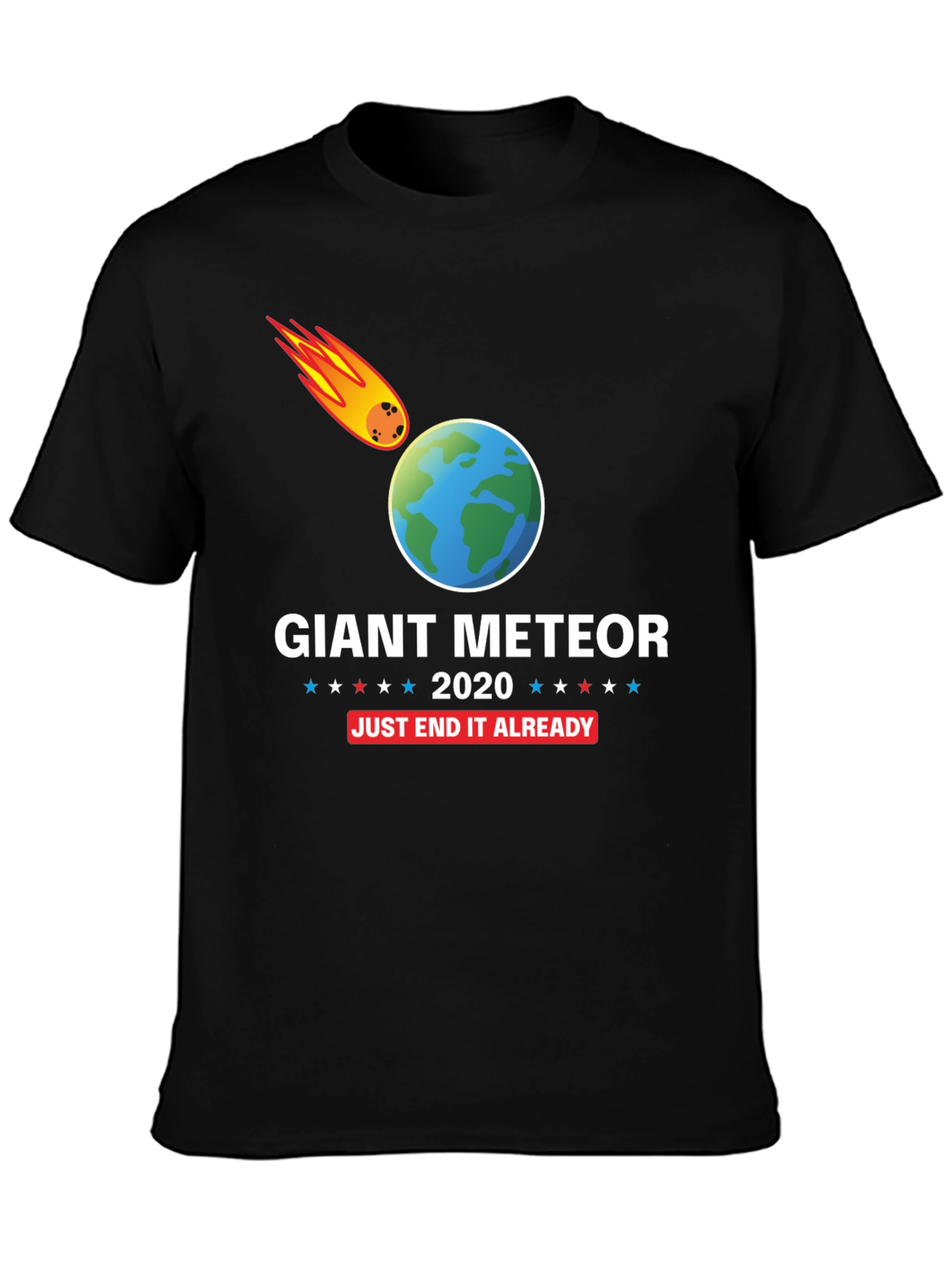 Giant Meteor 2020 T-Shirt - End It Already