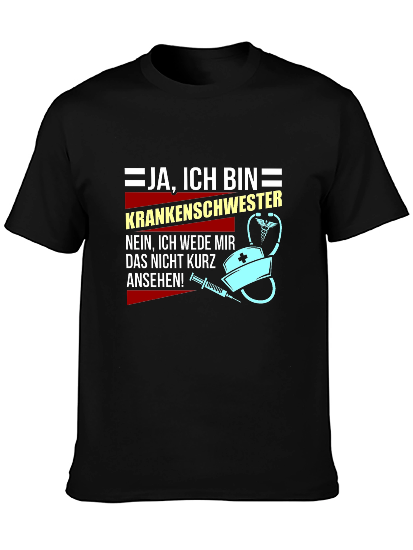 Funny Nurse T-Shirt - Ja Ich Bin Krankenschwester