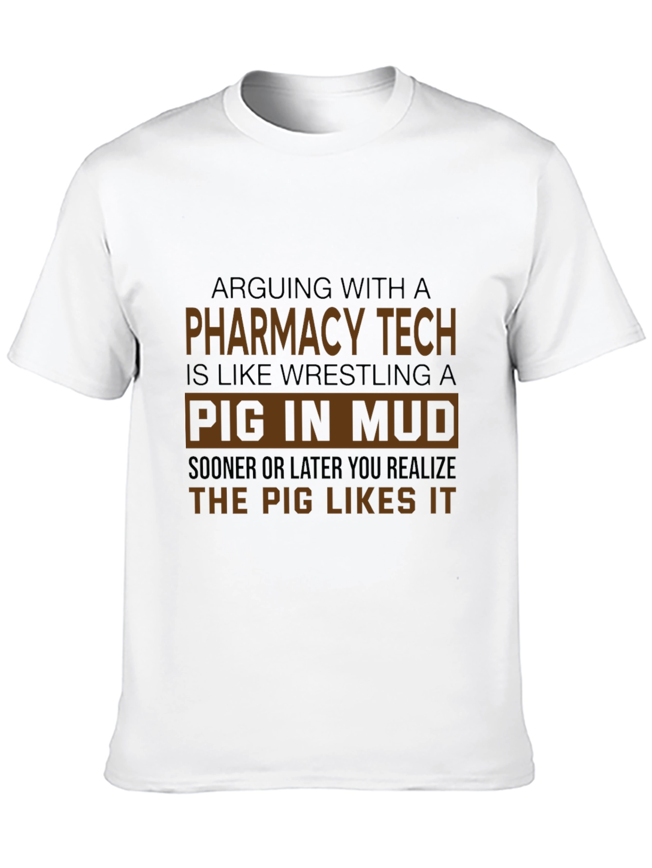 Pharmacy Tech Pig in Mud T-Shirt