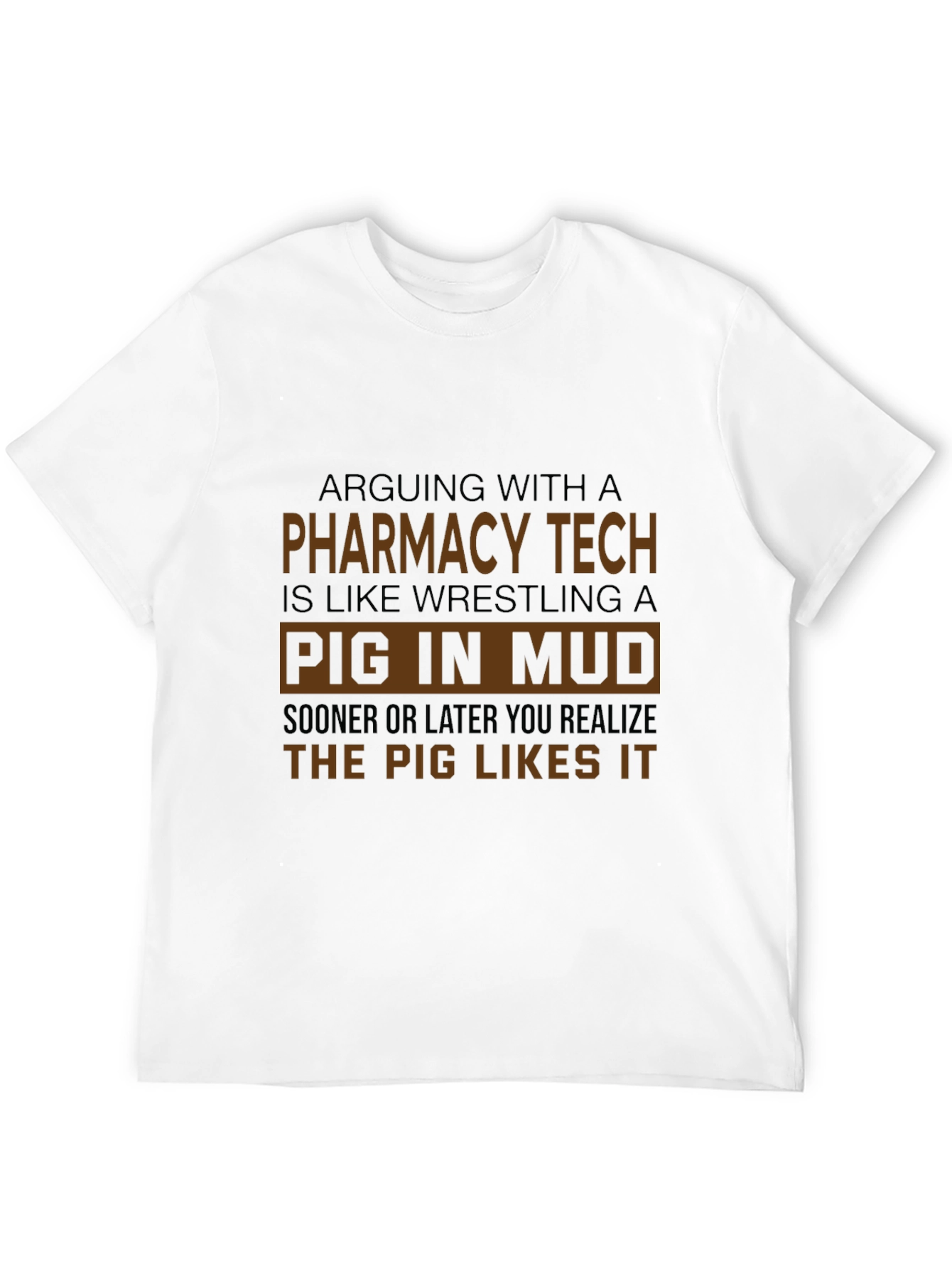 Pharmacy Tech Pig in Mud T-Shirt