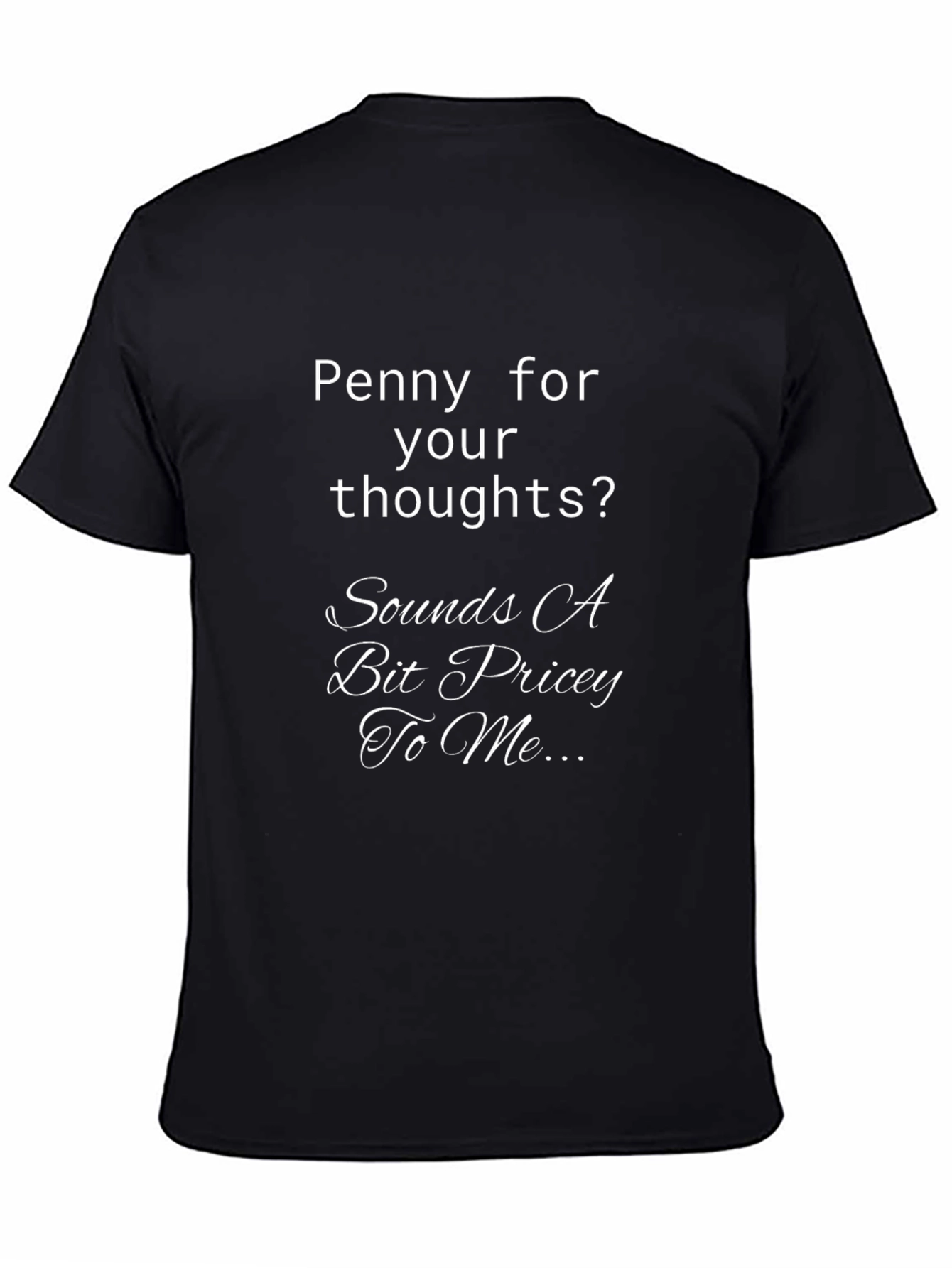 Funny Penny for Your Thoughts Graphic T-Shirt
