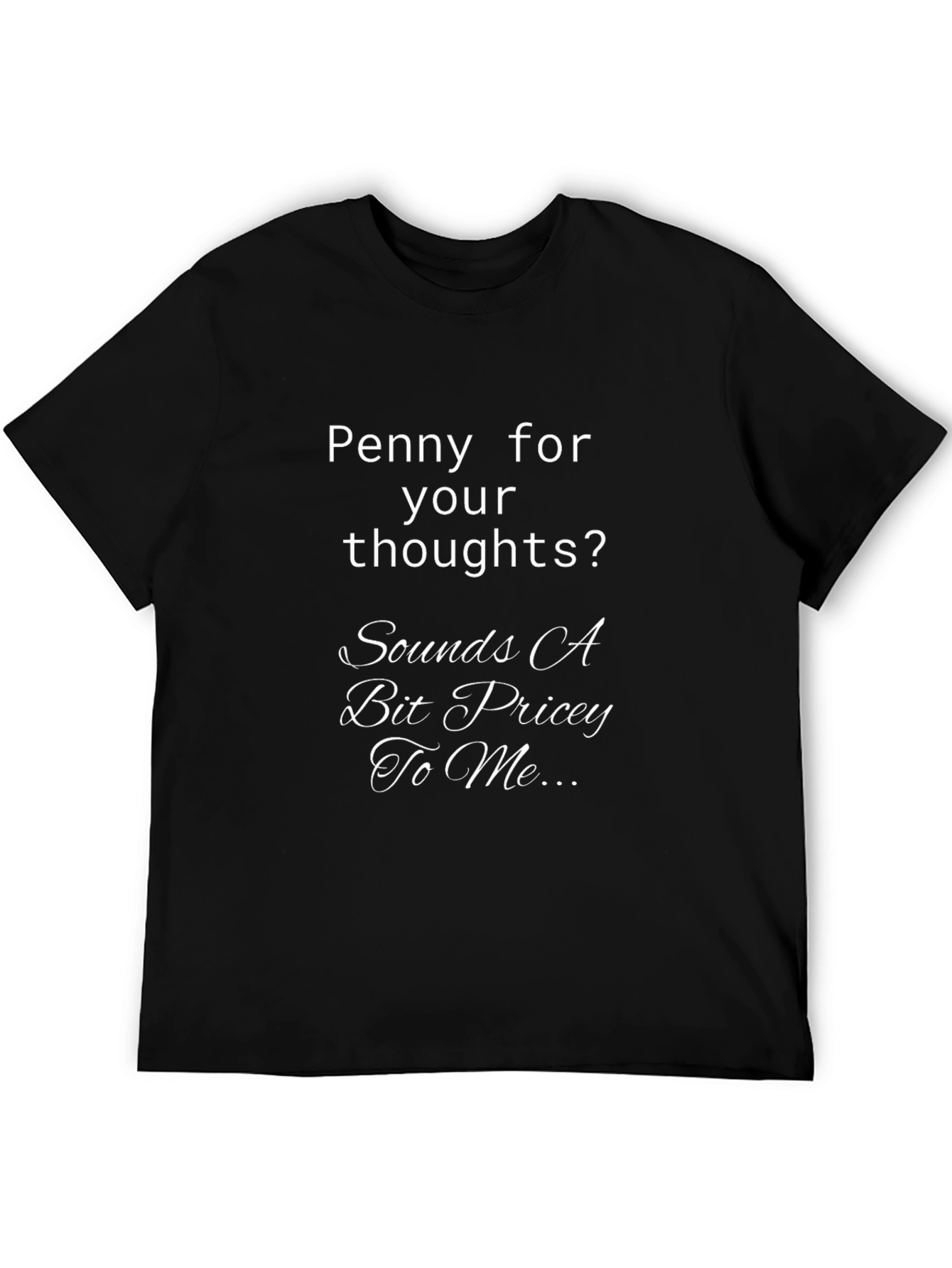Funny Penny for Your Thoughts Graphic T-Shirt