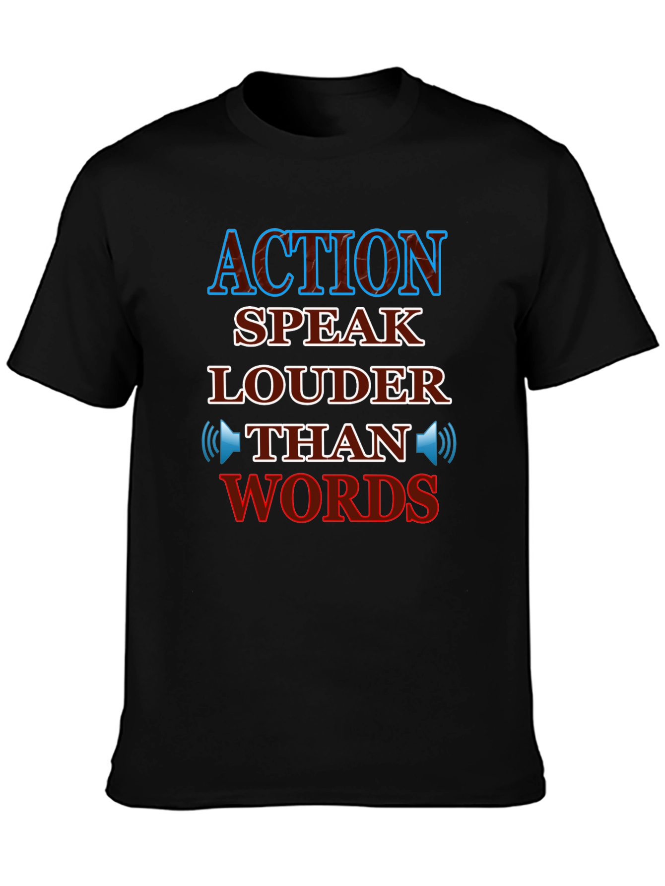 Action Speaks Louder Than Words T-Shirt