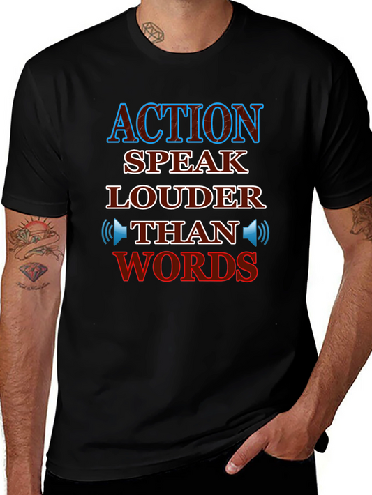 Action Speaks Louder Than Words T-Shirt