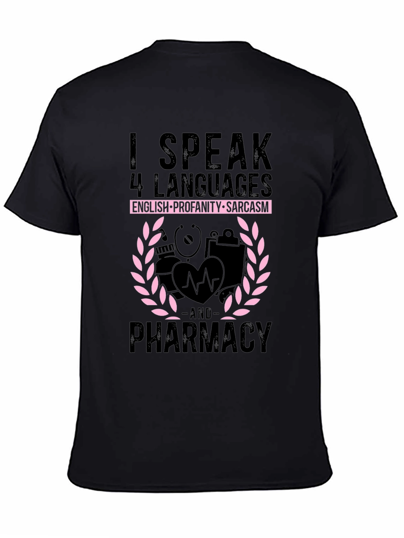 Funny Pharmacy T-Shirt: Speak 4 Languages