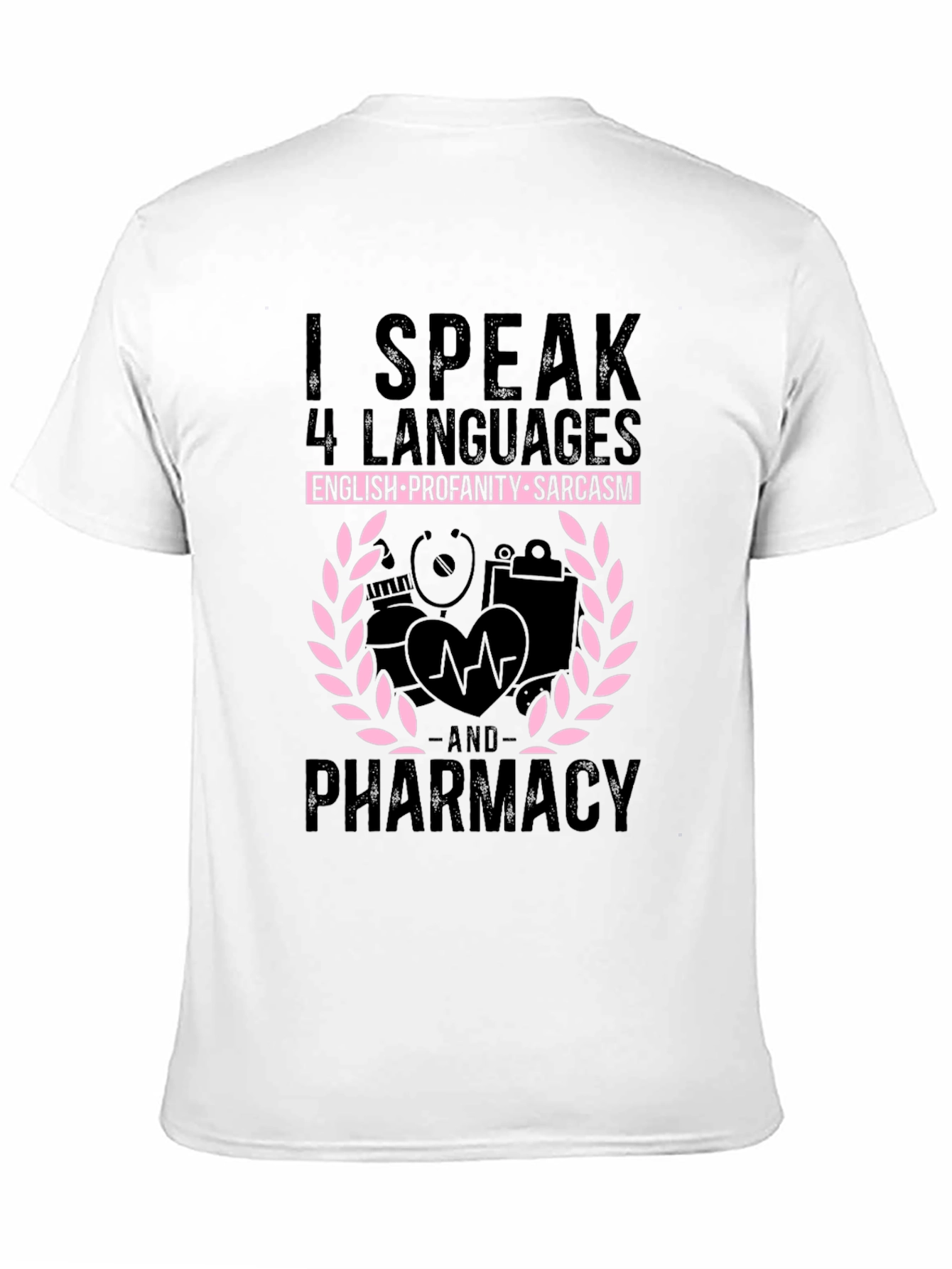 Funny Pharmacy T-Shirt: Speak 4 Languages