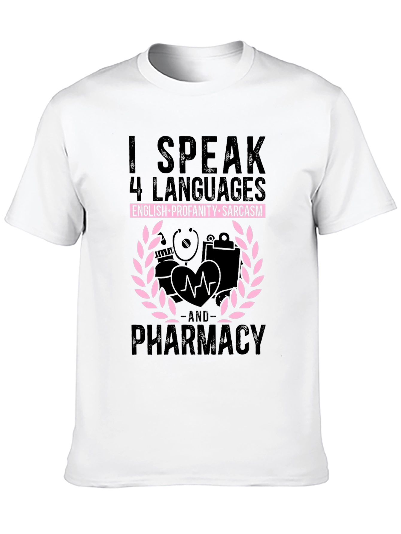 Funny Pharmacy T-Shirt: Speak 4 Languages