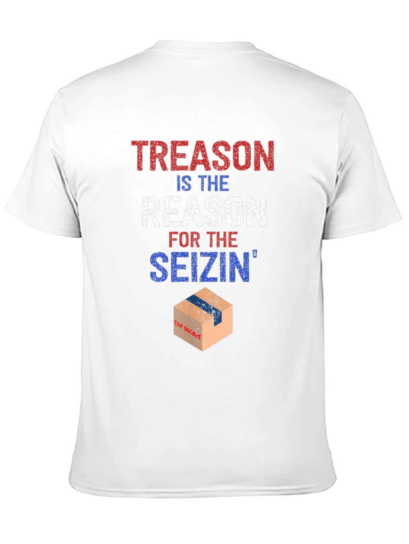 Treason Seizin T-Shirt Political Humor