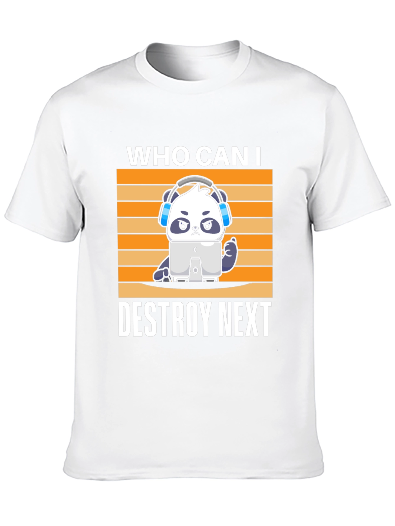 Gamer Panda T-Shirt - Who Can I Destroy Next?