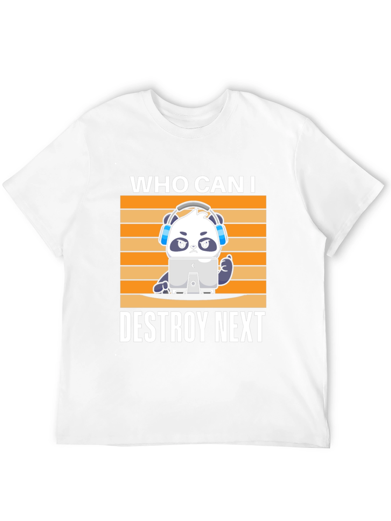 Gamer Panda T-Shirt - Who Can I Destroy Next?